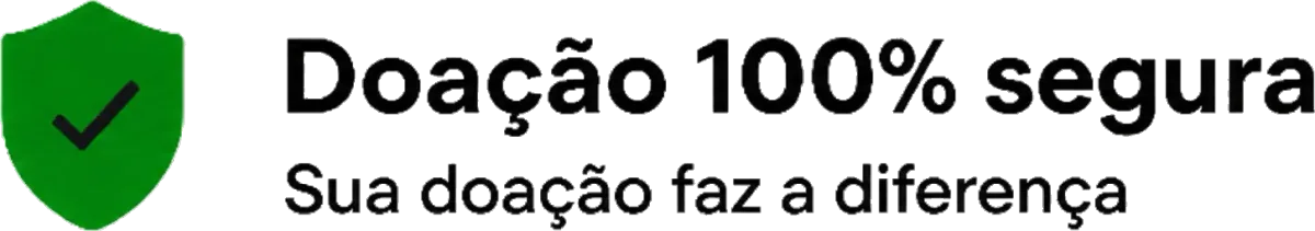 Doação 100% segura: sua doação faz a diferença